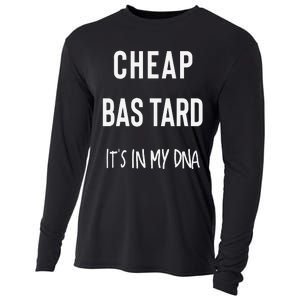 Cheap Bastard ItS In My Dna Funny Sarcasm Cooling Performance Long Sleeve Crew