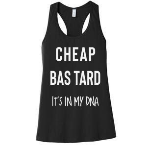 Cheap Bastard ItS In My Dna Funny Sarcasm Women's Racerback Tank