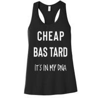 Cheap Bastard ItS In My Dna Funny Sarcasm Women's Racerback Tank