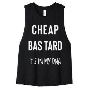 Cheap Bastard ItS In My Dna Funny Sarcasm Women's Racerback Cropped Tank