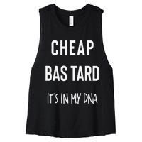 Cheap Bastard ItS In My Dna Funny Sarcasm Women's Racerback Cropped Tank