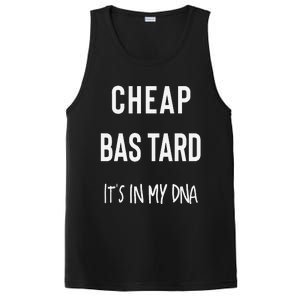 Cheap Bastard ItS In My Dna Funny Sarcasm PosiCharge Competitor Tank