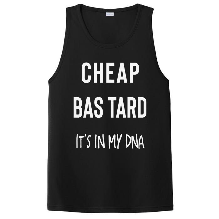 Cheap Bastard ItS In My Dna Funny Sarcasm PosiCharge Competitor Tank