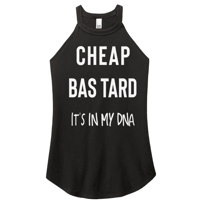 Cheap Bastard ItS In My Dna Funny Sarcasm Women's Perfect Tri Rocker Tank