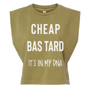 Cheap Bastard ItS In My Dna Funny Sarcasm Garment-Dyed Women's Muscle Tee