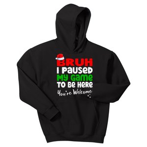 Christmas Bruh I Paused My Game To Be Here YouRe Welcome Kids Hoodie