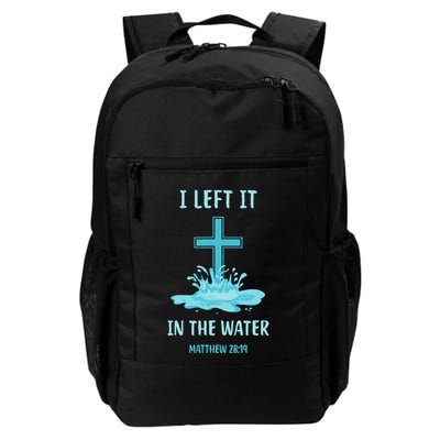 Christian Baptism I Left It In The Water Matthew 2819 Cross Daily Commute Backpack