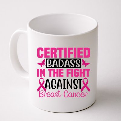 Certified Badass In The Fight Against Breast Cancer Pink Ribbon Mug