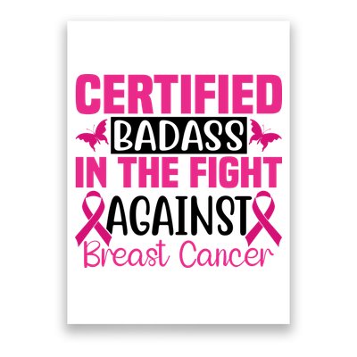Certified Badass In The Fight Against Breast Cancer Pink Ribbon Poster