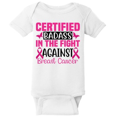 Certified Badass In The Fight Against Breast Cancer Pink Ribbon Baby Bodysuit