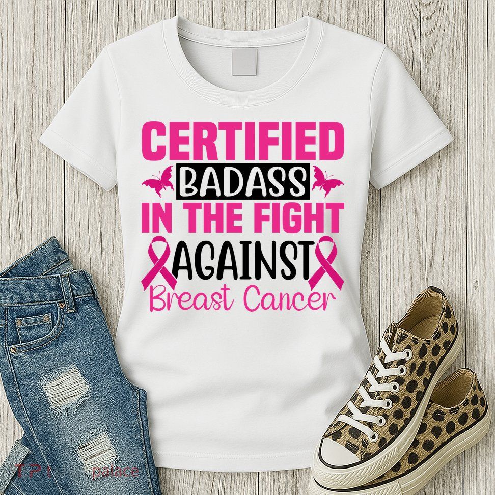 Certified Badass In The Fight Against Breast Cancer Pink Ribbon Womens T-Shirt