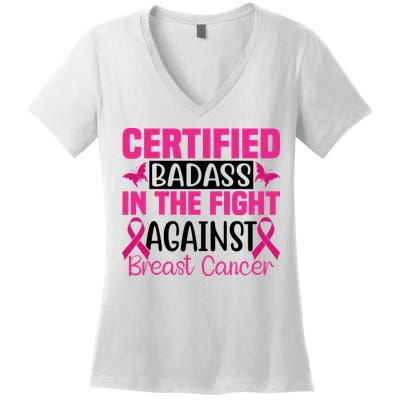 Certified Badass In The Fight Against Breast Cancer Pink Ribbon Women's V-Neck T-Shirt