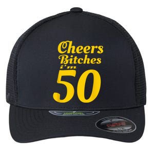 Cheers Bitches IM 50 50th Birthday Flexfit Unipanel Trucker Cap