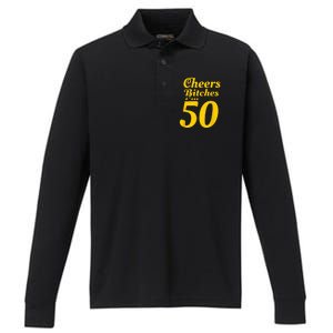 Cheers Bitches IM 50 50th Birthday Performance Long Sleeve Polo