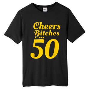 Cheers Bitches IM 50 50th Birthday Tall Fusion ChromaSoft Performance T-Shirt