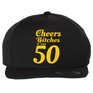 Cheers Bitches IM 50 50th Birthday Wool Snapback Cap