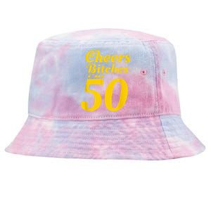 Cheers Bitches IM 50 50th Birthday Tie-Dyed Bucket Hat