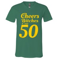 Cheers Bitches IM 50 50th Birthday V-Neck T-Shirt