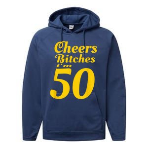 Cheers Bitches IM 50 50th Birthday Performance Fleece Hoodie