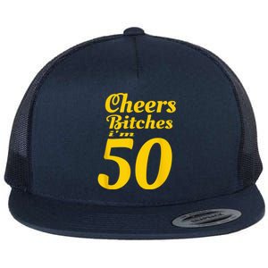 Cheers Bitches IM 50 50th Birthday Flat Bill Trucker Hat