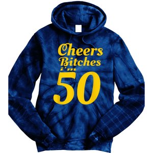 Cheers Bitches IM 50 50th Birthday Tie Dye Hoodie