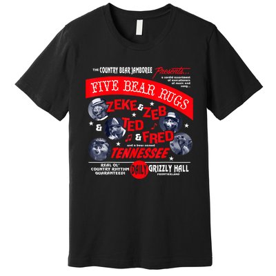 Country Bear Jamboree Real Old Country Rhythm Five Bear Rugs Premium T-Shirt