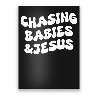 Chasing Babies & Jesus Poster