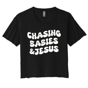 Chasing Babies & Jesus Women's Crop Top Tee