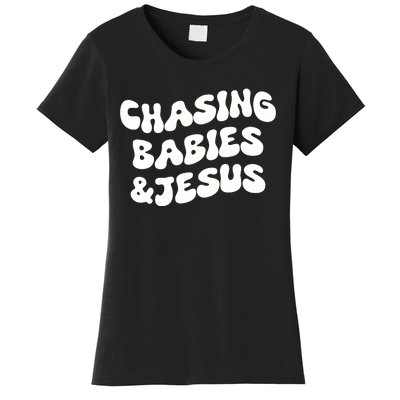 Chasing Babies & Jesus Women's T-Shirt