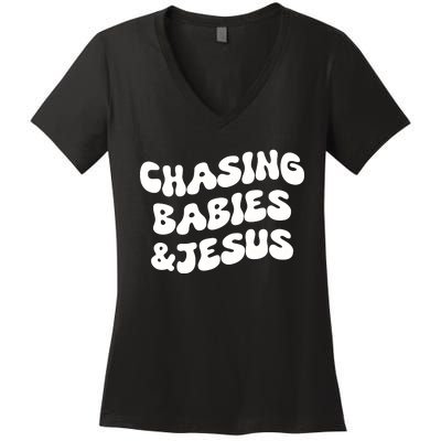 Chasing Babies & Jesus Women's V-Neck T-Shirt