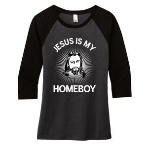 Christian Bible Jesus Is My Homeboy Funny Women's Tri-Blend 3/4-Sleeve Raglan Shirt