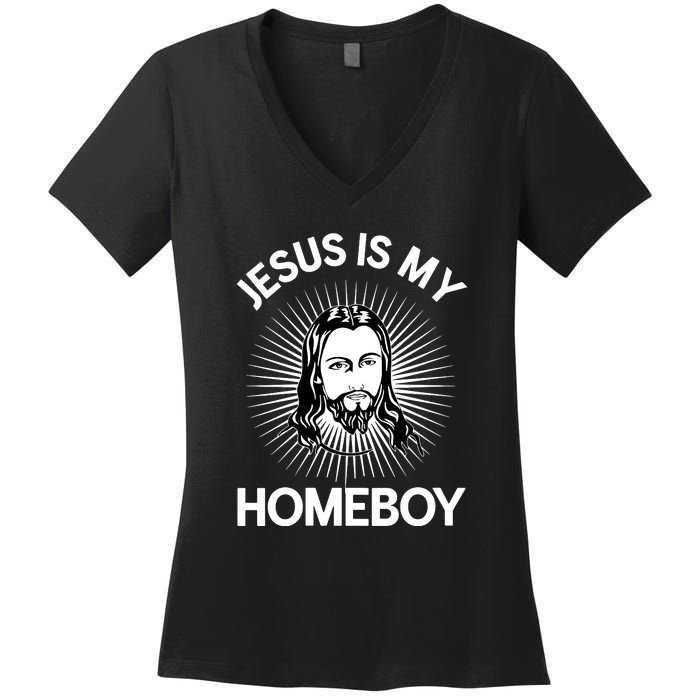 Christian Bible Jesus Is My Homeboy Funny Women's V-Neck T-Shirt