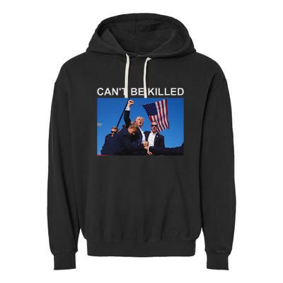 CanT Be Killed Trump Strong Support Garment-Dyed Fleece Hoodie