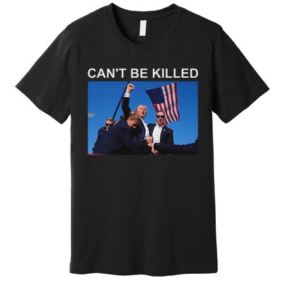 CanT Be Killed Trump Strong Support Premium T-Shirt