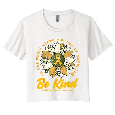 Childhood Be Kind Sunflower Gold Cancer Awareness Ribbon Women's Crop Top Tee