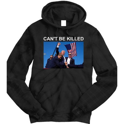 Cant Be Killed Trump Cant Be Killed Tie Dye Hoodie