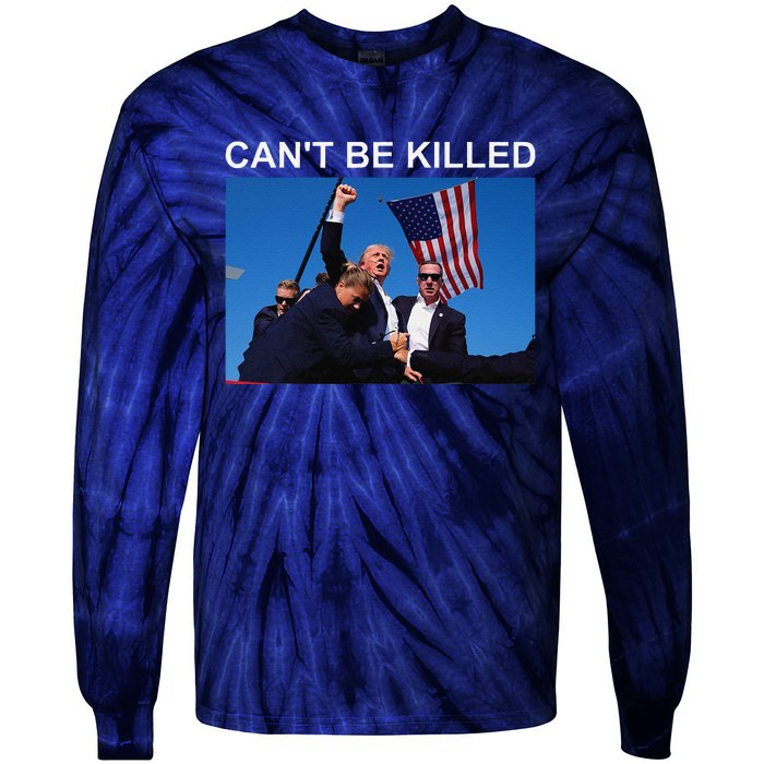 CanT Be Killed Trump  CanT Be Killed Tie-Dye Long Sleeve Shirt