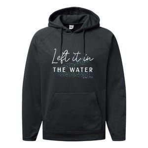 Christian Baptism  Left It In The Water Matthew 2819 Performance Fleece Hoodie