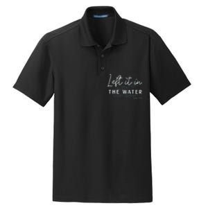 Christian Baptism  Left It In The Water Matthew 2819 Dry Zone Grid Polo