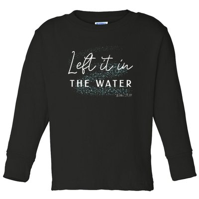 Christian Baptism  Left It In The Water Matthew 2819 Toddler Long Sleeve Shirt