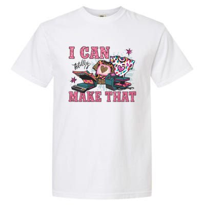 Crafty Boss Lady I Can Totally Make That Sublimation Garment-Dyed Heavyweight T-Shirt