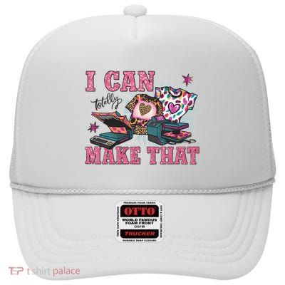 Crafty Boss Lady I Can Totally Make That Sublimation High Crown Mesh Back Trucker Hat