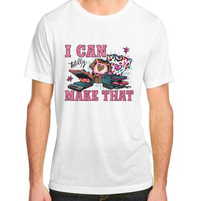 Crafty Boss Lady I Can Totally Make That Sublimation Adult ChromaSoft Performance T-Shirt