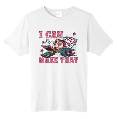 Crafty Boss Lady I Can Totally Make That Sublimation Tall Fusion ChromaSoft Performance T-Shirt