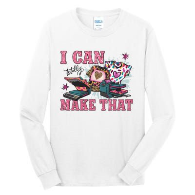 Crafty Boss Lady I Can Totally Make That Sublimation Tall Long Sleeve T-Shirt