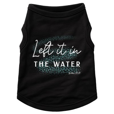 Christian Baptism Left It In The Water Matthew2819 Doggie Tank