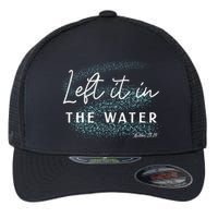 Christian Baptism Left It In The Water Matthew2819 Flexfit Unipanel Trucker Cap