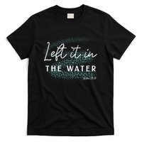 Christian Baptism Left It In The Water Matthew2819 T-Shirt