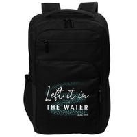 Christian Baptism Left It In The Water Matthew2819 Impact Tech Backpack