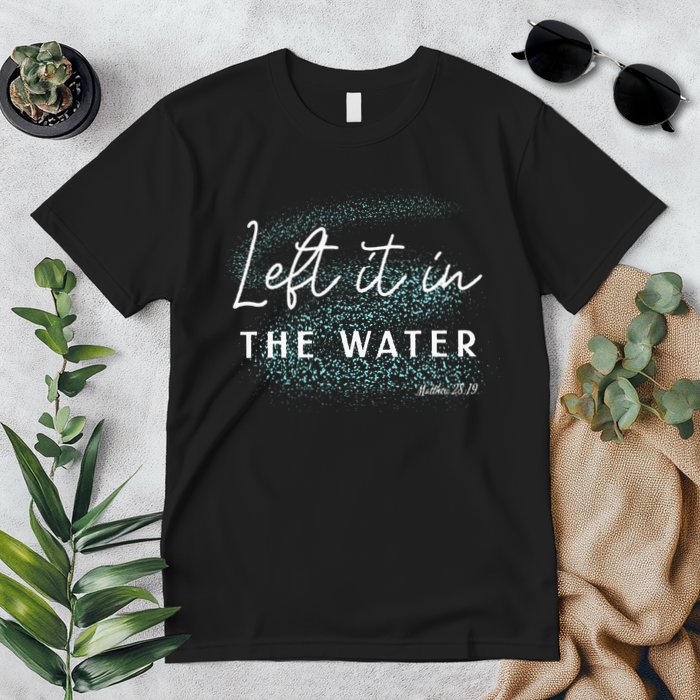 Christian Baptism Left It In The Water Matthew2819 Premium T-Shirt